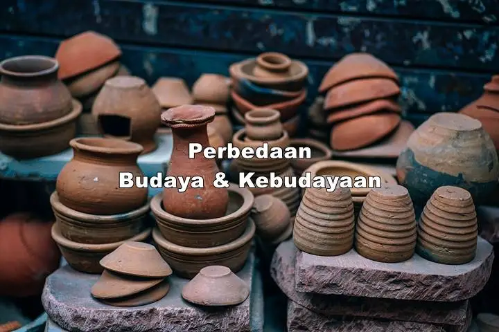 Perbedaan Budaya dan Kebudayaan