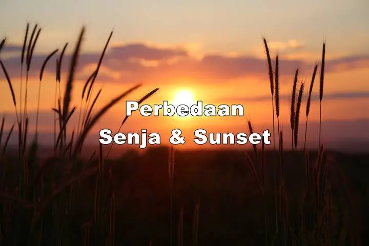 Perbedaan Senja dan Sunset