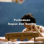 Perbedaan Sopan dan Santun
