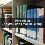 Perbedaan Abstrak dan Latar Belakang