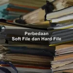 Perbedaan Hard File dan Soft File adalah dari contoh serta artinya