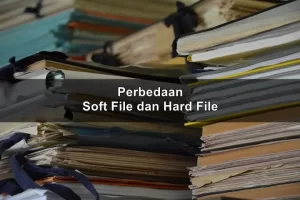 7 Perbedaan Soft File dan Hard File