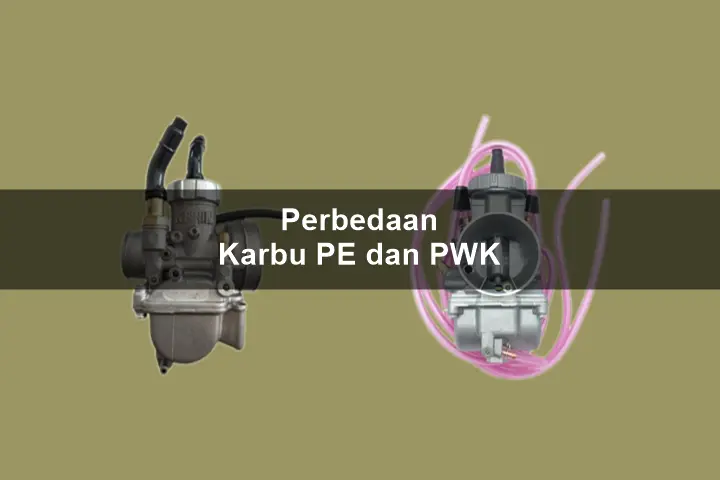 Perbedaan Karbu PE dan PWK Lebih Boros Mana