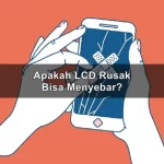 Apakah LCD Rusak Bisa Menyebar Ini Cara Agar Tidak Menyebar