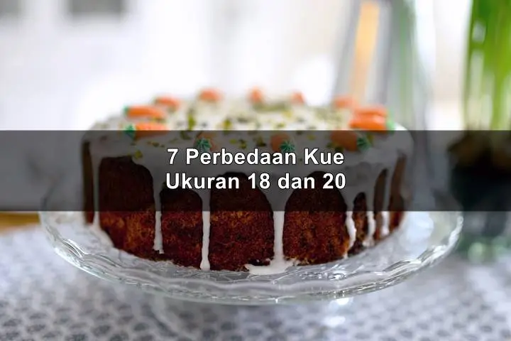 7 Perbedaan Kue Ukuran 18 dan 20 Untuk Ultah Sebesar Apa?