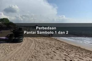 6 Perbedaan Pantai Sambolo 1 dan 2