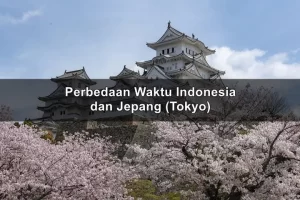 Perbedaan Waktu Indonesia dan Jepang Selisih Berapa Jam?