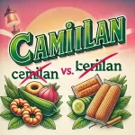 Camilan atau Cemilan Penulisan yang Benar