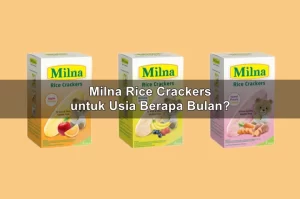 Milna Rice Crackers untuk Usia Berapa Bulan